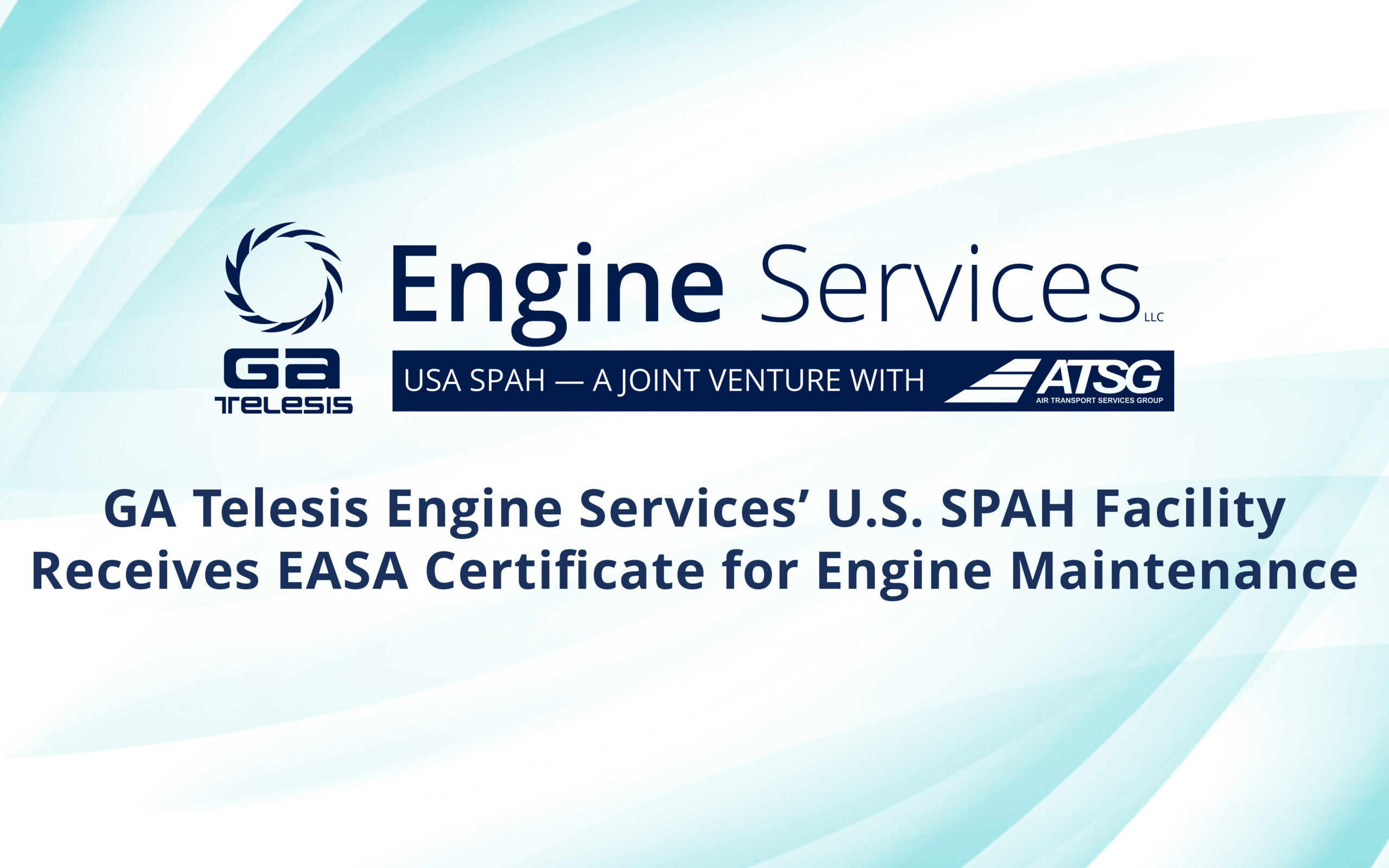 GA Telesis, LLC, a global aviation services integrator, and Air Transport Services Group, Inc. (NASDAQ:ATSG), a leading provider of aircraft leasing and air cargo transportation and related services, announced that the Specialized Procedures Aeroengine Hospital (SPAH) joint venture at the Wilmington Air Park in southwestern Ohio has received an Air Agency Certificate from the European Union Aviation Safety Agency (“EASA”).