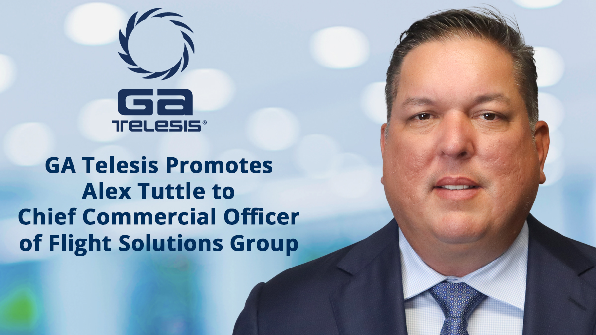 GA Telesis Promotes Alex Tuttle to Chief Commercial Officer of Flight Solutions Group