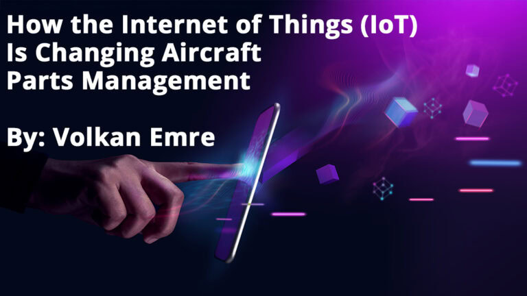 The Internet of Things Is Changing Aircraft Parts Management