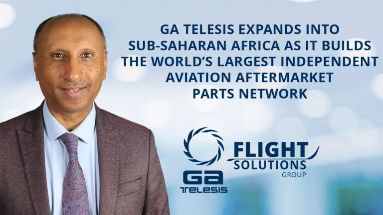 GA Telesis Expands into Sub-Saharan Africa as It Builds the World’s Largest Independent Aviation Aftermarket Parts Network