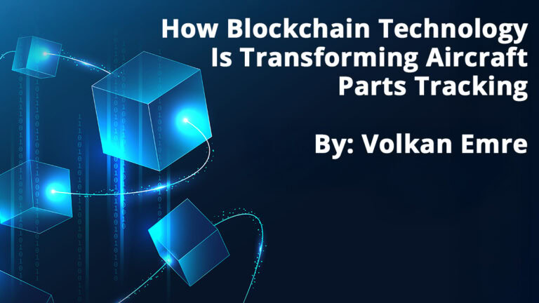 How Blockchain Technology Is Transforming Aircraft Parts Traceability